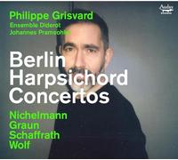 Grisvard,Philippe - Berlin Harpsichord Concertos - Michelann, Graun, Schaffrath & Wolf