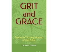 GRIT and GRACE: Stories of Strong Women of the Bible