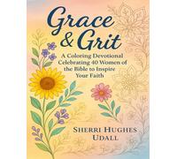 Grit & Grace: A Coloring Devotional Celebrating 40 women of the Bible and more