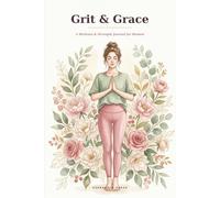 Grit & Grace: A Workout & Strength Journal for Women