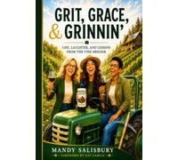 Grit, Grace, & Grinnin': Life, Laughter, and Lessons from the Vine Dresser