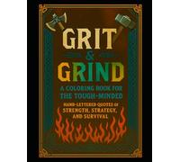 Grit & Grind: A Coloring Book for the Tough-Minded