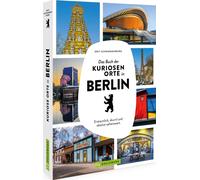 Grit Schwarzenb Das Buch der kuriosen Orte in Berlin: Erstaunlich, (Tapa blanda)
