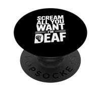 Grita Todo lo Que Quieras Soy sordo Humor sarcástico Divertido PopSockets PopGrip Adhesivo