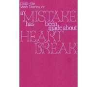 Gritli - the Moth Diaries, A Mistake has been made about Heartbreak