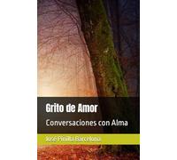 Grito de Amor: Conversaciones con Alma