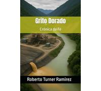 Grito Dorado: Crónica de Fe