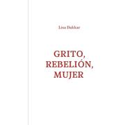 GRITO, REBELIÓN, MUJER.