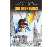 Grito Sin Fronteras: Mas alla de muros y silencio (Coleccion Grito de Mujer)