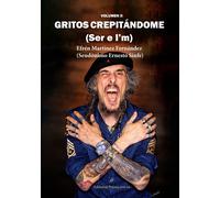 GRITOS CREPITÁNDOME (Ser e I?m ). VOLUMEN II | Efrén Martínez Fernández