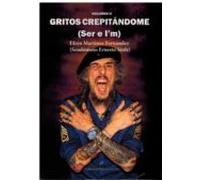 gritos crepitandome (ser e im) volumen ii