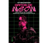 Gritos de neón. Cómo el drill, el trap y el bashment hicieron que la música sea novedosa otra vez | Kit Mackintosh