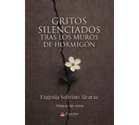 gritos silenciados tras los muros de hormigón