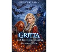 GRITTA und das gestohlene Lachen: Eine magische Reise (GRITTAS magische Abenteuer)