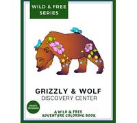 Grizzly & Wolf Discovery Center Coloring Book
