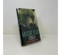Grizzly Years: In Search of the American Wilderness