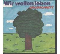 GROBSCHNITT - WIR WOLLEN LEBEN 7 INCH (7" VINYL 45) GERMAN BRAIN 1982