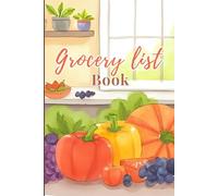 Grocery List Book - 120 Weekly Shopping List Pages | Meal Planning & Budget Tracker for Busy Moms & Shoppers | 6x9 Fruit Cover Design