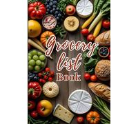 Grocery List Book | 120 Weekly Shopping Planner Pages | Meal Prep & Budget Guide | Fresh Fruits & Vegetables Cover | 6x9” Paperback