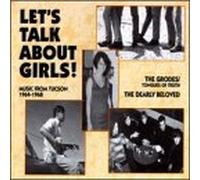 Grodes - Let's Talk About Girls! Music From Tucson 1964-1968