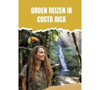 GROEN REIZEN IN COSTA RICA: ECO-LODGE, REGENWOUD PADEN & WILDE AVONTUREN