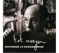 Groenewoud, Raymond Van H - Tot Morgen