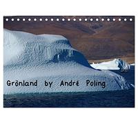 Grönland by André Poling (Tischkalender 2026 DIN A5 quer), CALVENDO Monatskalender: Grönland 2014 - Grandiose Natur in stimmungsvollen Fotografien von André Poling.