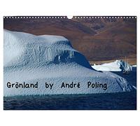 Grönland by André Poling (Wandkalender 2026 DIN A3 quer), CALVENDO Monatskalender: Grönland 2014 - Grandiose Natur in stimmungsvollen Fotografien von André Poling.