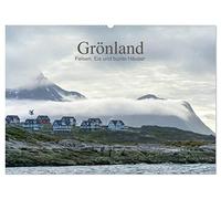 Grönland - Felsen, Eis und bunte Häuser (Wandkalender 2026 DIN A2 quer), CALVENDO Monatskalender: Das faszinierenede Westgrönland wird Ihnen hier in 13 hervorragenden Bildern vorgestellt.