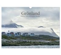 Grönland - Felsen, Eis und bunte Häuser (Wandkalender 2026 DIN A3 quer), CALVENDO Monatskalender: Das faszinierenede Westgrönland wird Ihnen hier in 13 hervorragenden Bildern vorgestellt.
