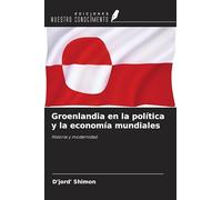 Groenlandia en la política y la economía mundiales: Historia y modernidad