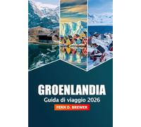 Groenlandia Guida di Viaggio 2026: Scopri l'attrazione di Nuuk, le meraviglie artiche, l'aurora boreale, l'avventura, la fauna selvatica e i villaggi remoti