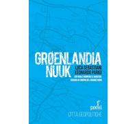 Groenlandia Nuuk. Chi vuole rompere il ghiaccio. Viaggio ai confini del Grande Nord (Città geopolitiche)
