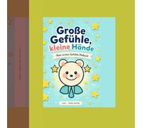 Größe Gefühle, kleine Hände: Mein erstes Gefühl-Malbuch