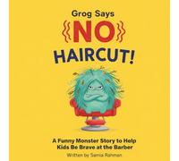 Grog Says {NO} Haircut!: A Funny Picture Book Helping Preschoolers Overcome Barber Anxiety and Sensory Fear