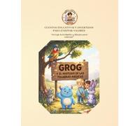GROG Y EL MISTERIO DE LAS PALABRAS MÁGICAS: Cuentos educativos y divertidos para enseñar valores ("Pequeños Pasos, Grandes Logros")
