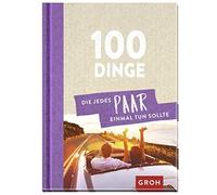 Groh Verlag 100 Dinge, die jedes Paar einmal tun sollte (Tapa dura)