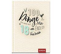 Groh Verlag 100 Dinge, die man mit 18 endlich tun kann (Tapa dura)