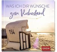 Groh Verlag Was ich dir wünsche zum Ruhestand (Tapa dura)