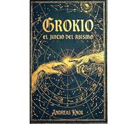 GROKIO: El juicio del abismo