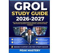 GROL STUDY GUIDE 2026-2027: Ace Your General Radiotelephone Operator License Exam with 800 Practice Questions, Detailed Review, and Proven Study Strategies