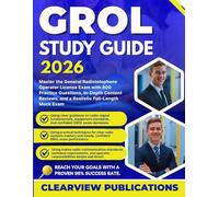 GROL STUDY GUIDE 2026: Master the General Radiotelephone Operator License (GROL) Exam with 800 Practice Questions, In-Depth Content Review, and a Realistic Full-Length Mock Exam