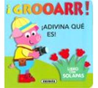 ¡grooarr! (¡adivina que es!)