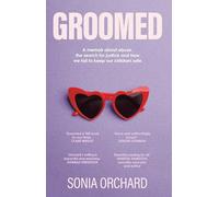 Groomed: A memoir about abuse, the search for justice and how we fail to keep our children safe