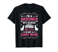 Groomer Not Magician Funny Pet Salon Quote Peine Cat Humor Camiseta