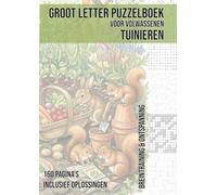 Groot Letter Puzzelboek voor Volwassenen | Thema: Tuinieren: 160 Pagina’s Vol Breintraining met Sudoku, Woordzoekers, Kakuro, Nurikabe & Meer | Inclusief Oplossingen