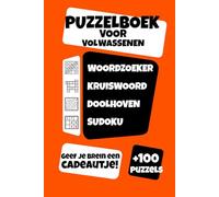 Groot Puzzelboek voor Volwassenen: 100+ Puzzels: Sudoku, Kruiswoordraadsels, Woordzoekers en Doolhoven | Variërende moeilijkheid en alle oplossingen