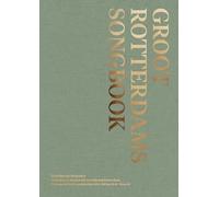 Groot Rotterdams Songbook: 50 liedjes uit 50 landen - Verhalen en muziek uit wereldstad Rotterdam