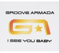Groove Armada - I See You Baby