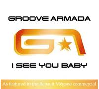 Groove Armada - I See You Baby